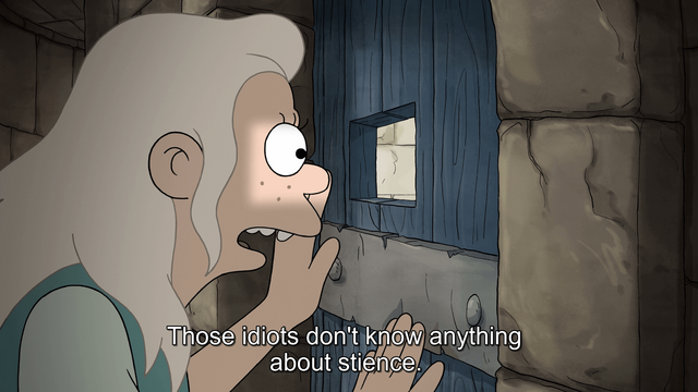 Screenshot from Disenchantment showing Bean peering out through the opening of a door, light on her face, with the subtitle "Those idiots don't know anything about stience."