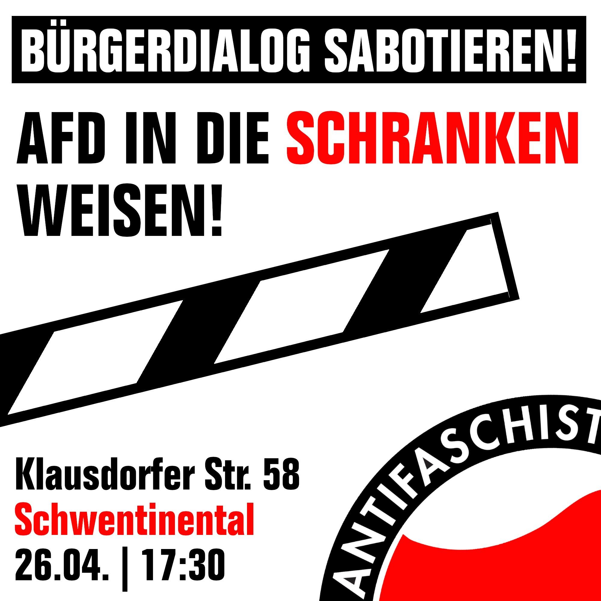 Auf dem Bild steht: Bürgerdialog sabotieren! Afd in die Schranken weisen! Klausdorfer Straße 58 Schwentinental. Freitag 26.4. 17:30 Uhr